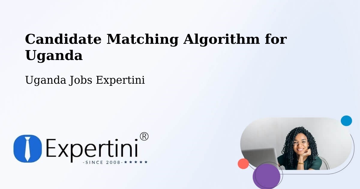 Candidate Matching Algorithm Overview – Kampala - Uganda Jobs Expertini