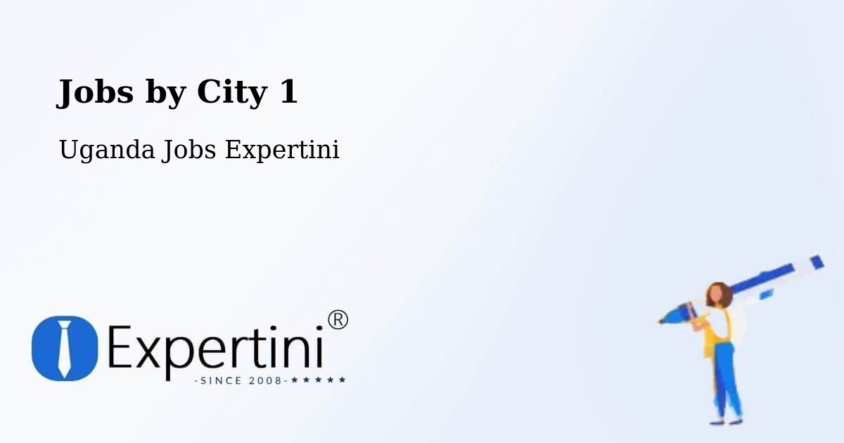 City Jobs in Uganda - Expertini