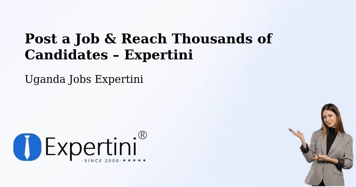 Post a Job in Kampala – Hire the Right Talent - Kampala, Uganda Jobs Expertini