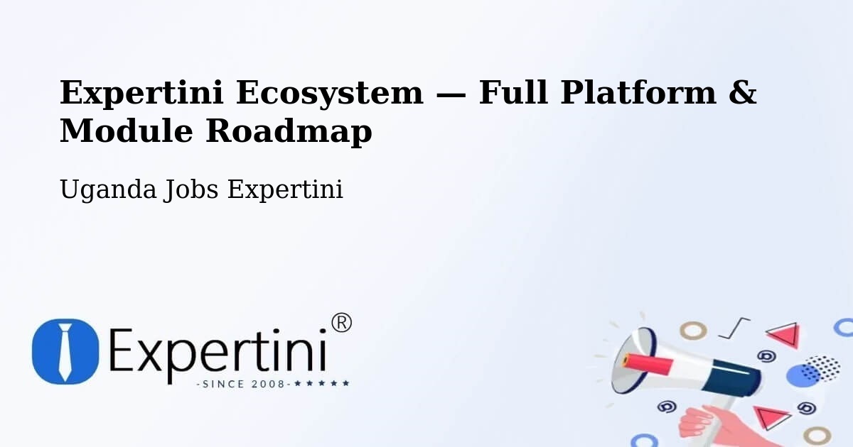Expertini Ecosystem — Full Platform & Module Roadmap – Kampala